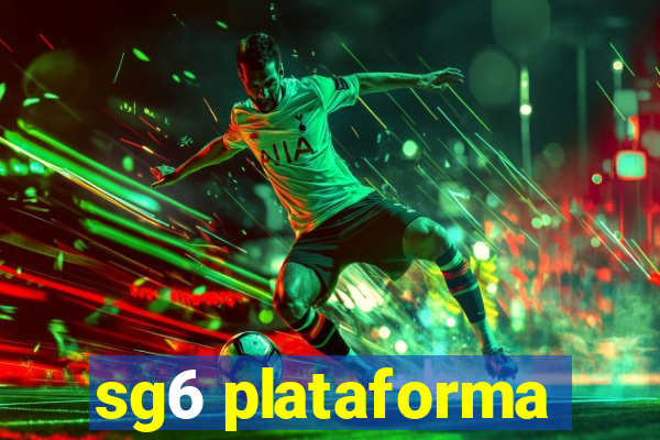 sg6 plataforma